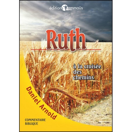 Ruth à la croisée des chemins - Daniel Arnold